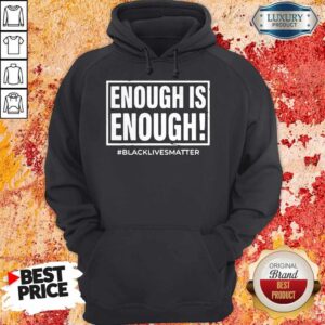 Alternative view of Enough Is Enough Black Lives Matter Shirt