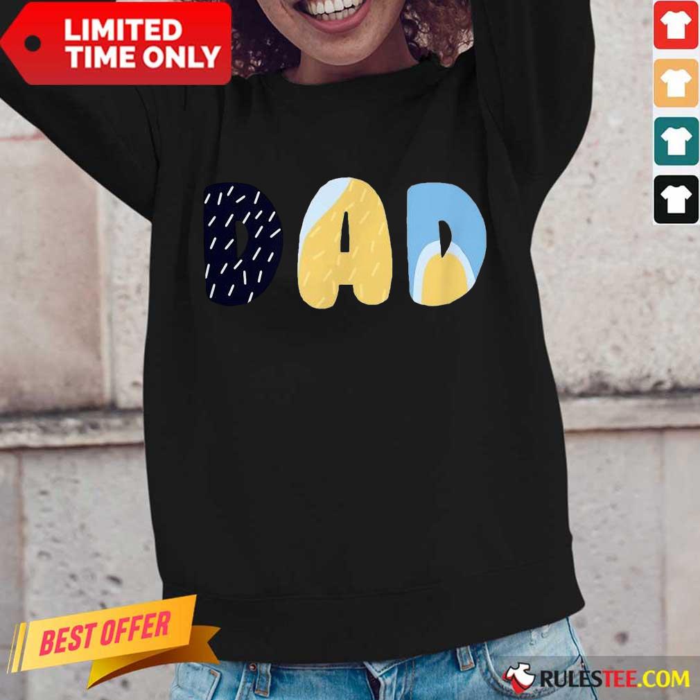 Enthusiastic Bluey Dad For Fathers Day Shirt - Image 5