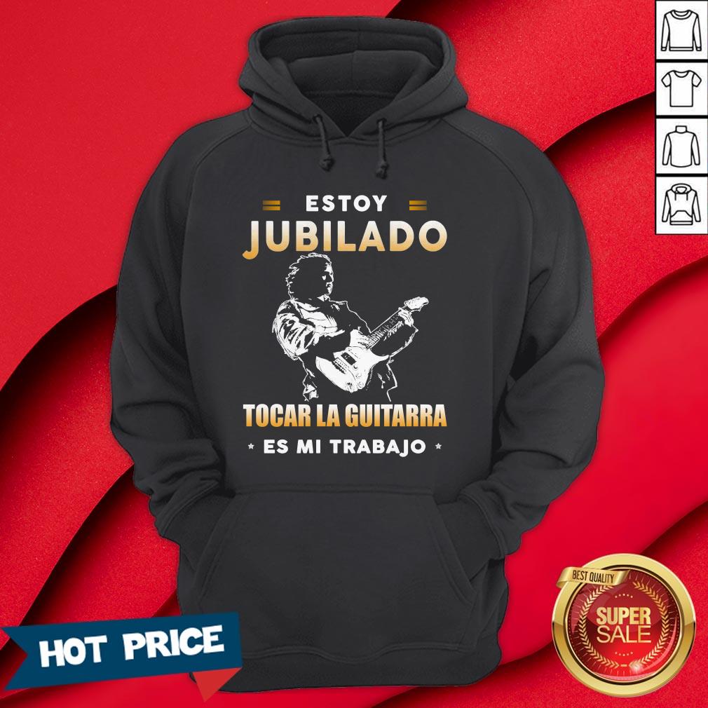 Estoy Jubilado Tocar La Guitarra Es Mi Trabajo Shirt - Image 5