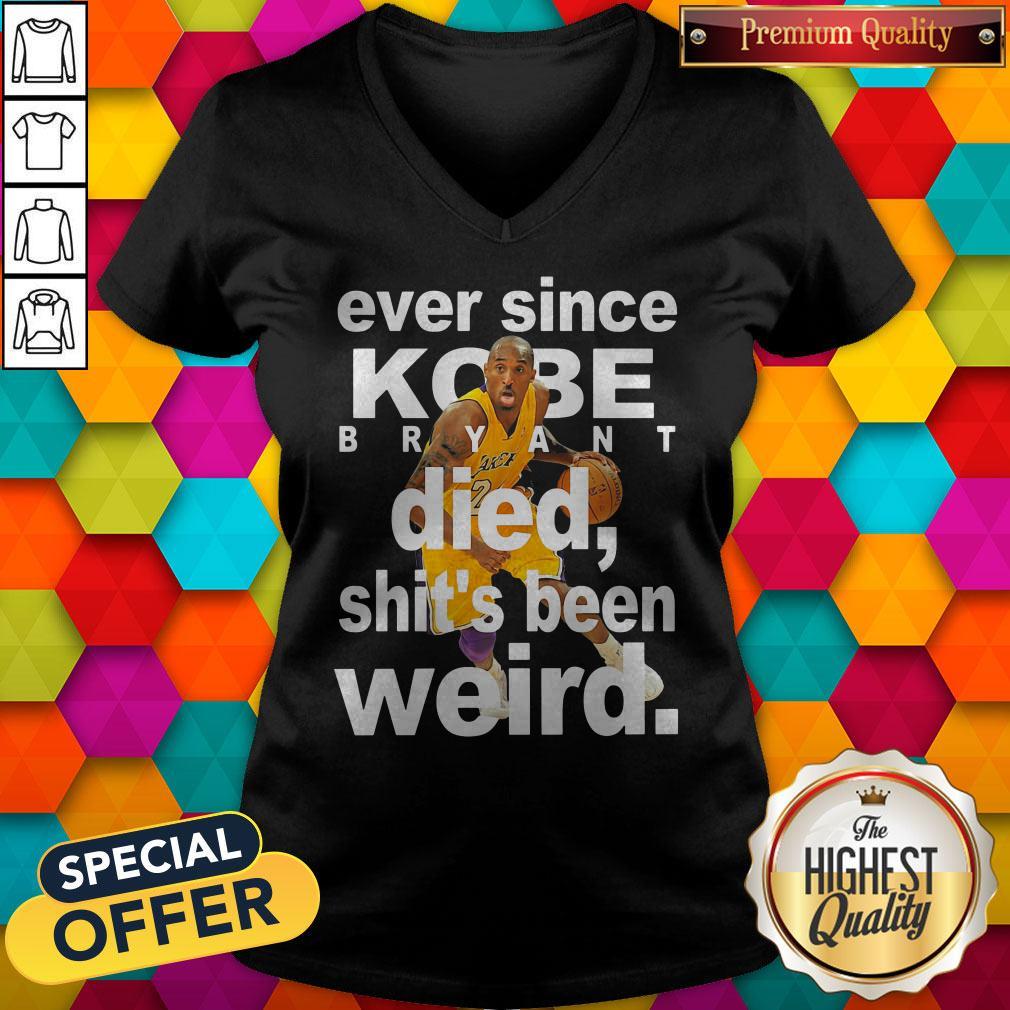 Ever Since Kobe Bryant Died Shit’s Been Weird Shirt - Image 3