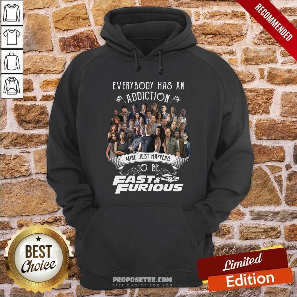 Everybody Has An Addiction Mine Just Happens To Be Fast And Furious Shirt - Image 2