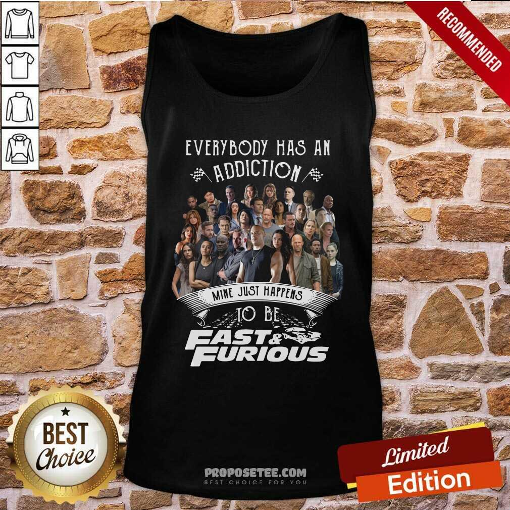 Everybody Has An Addiction Mine Just Happens To Be Fast And Furious Shirt - Image 4