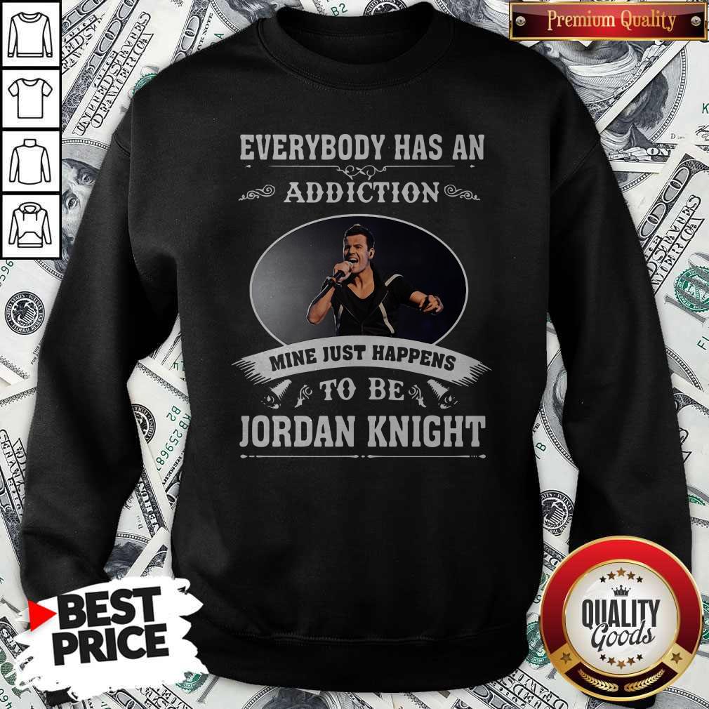 Everybody Has An Addiction Mine Just Happens To Be Jordan Knight Shirt - Image 3