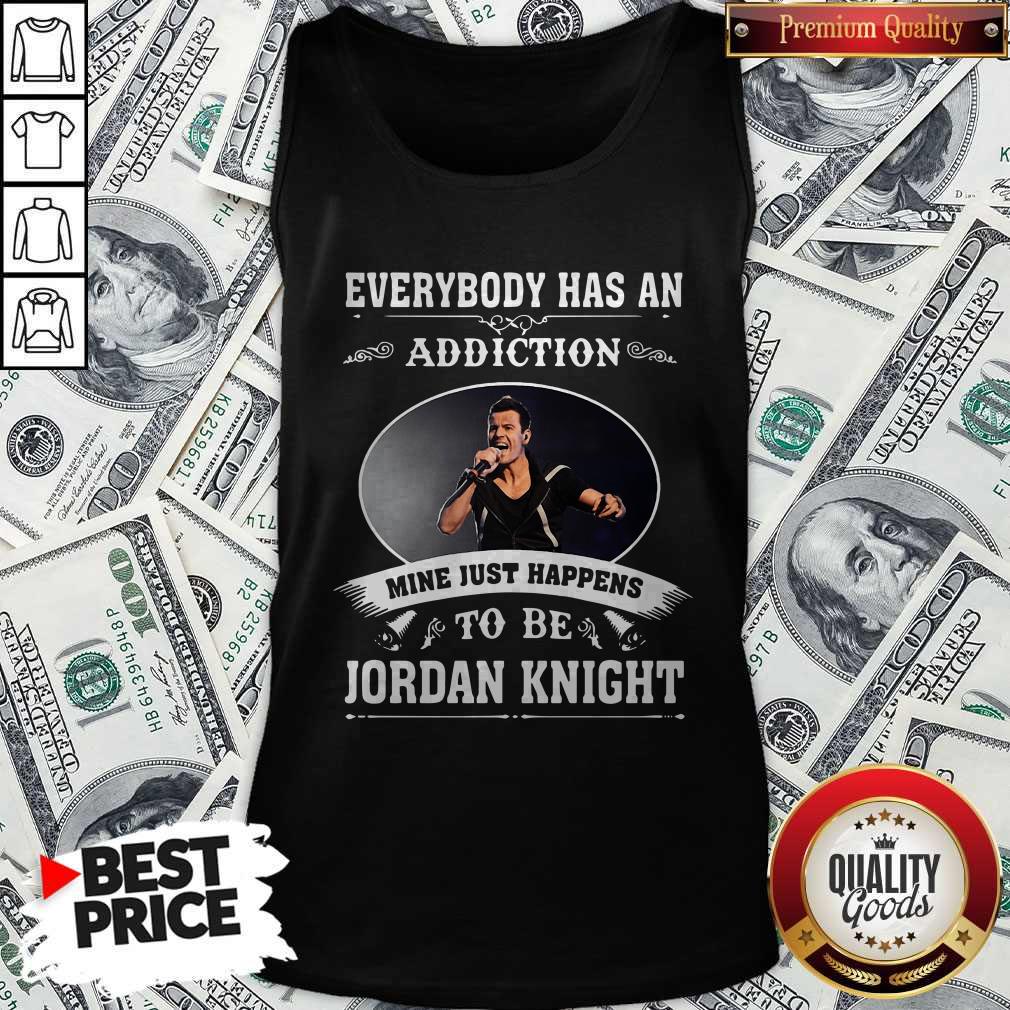 Everybody Has An Addiction Mine Just Happens To Be Jordan Knight Shirt - Image 2
