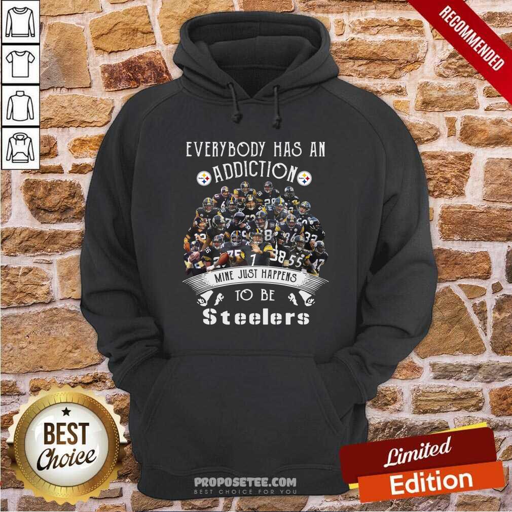 Everybody Has An Addiction Mine Just Happens To Be Pittsburgh Steelers Shirt - Image 2