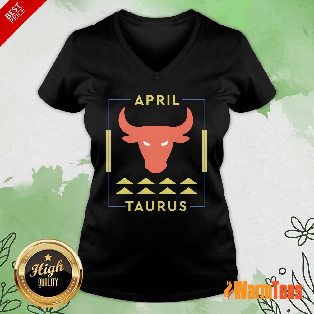Excellent April Taurus Shirt - Image 5