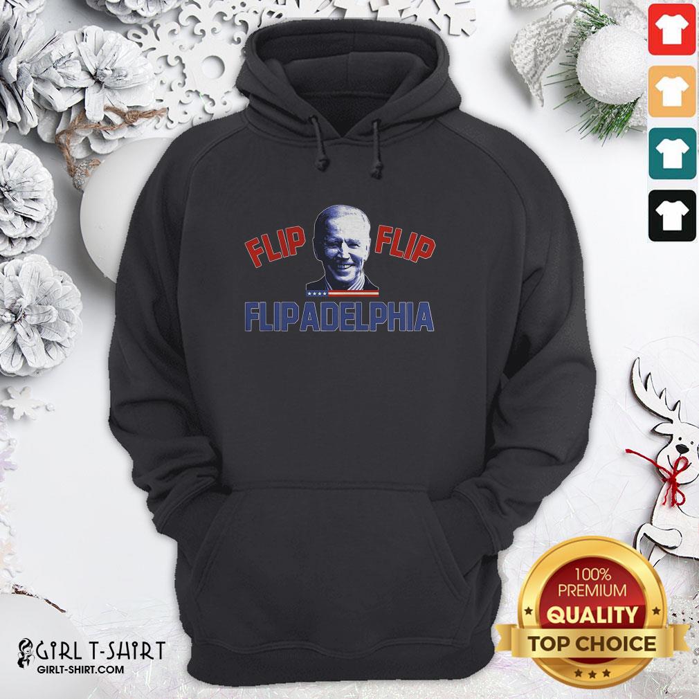 Excellent Biden 2020 Election and Flip Flip Flipadelphia Shirt - Image 5