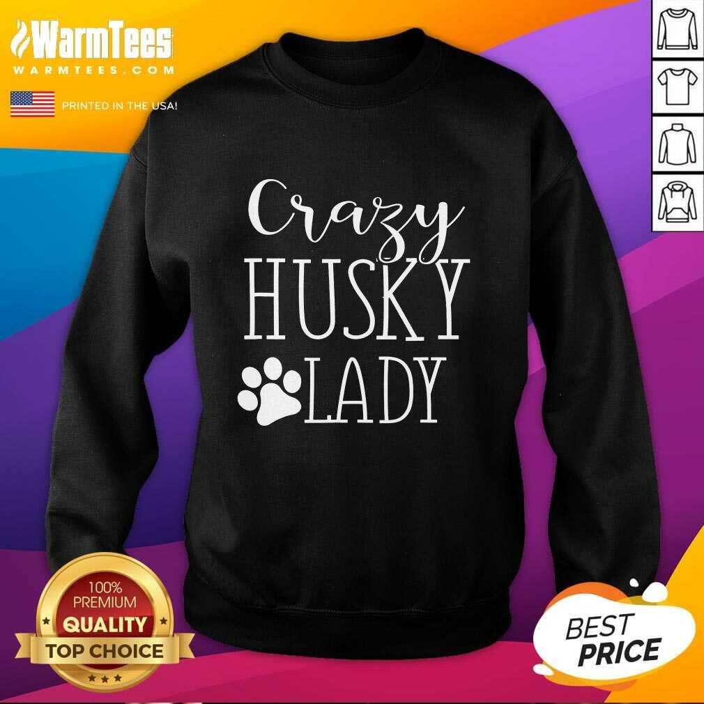 Excellent Crazy Husky Lady Shirt - Image 4