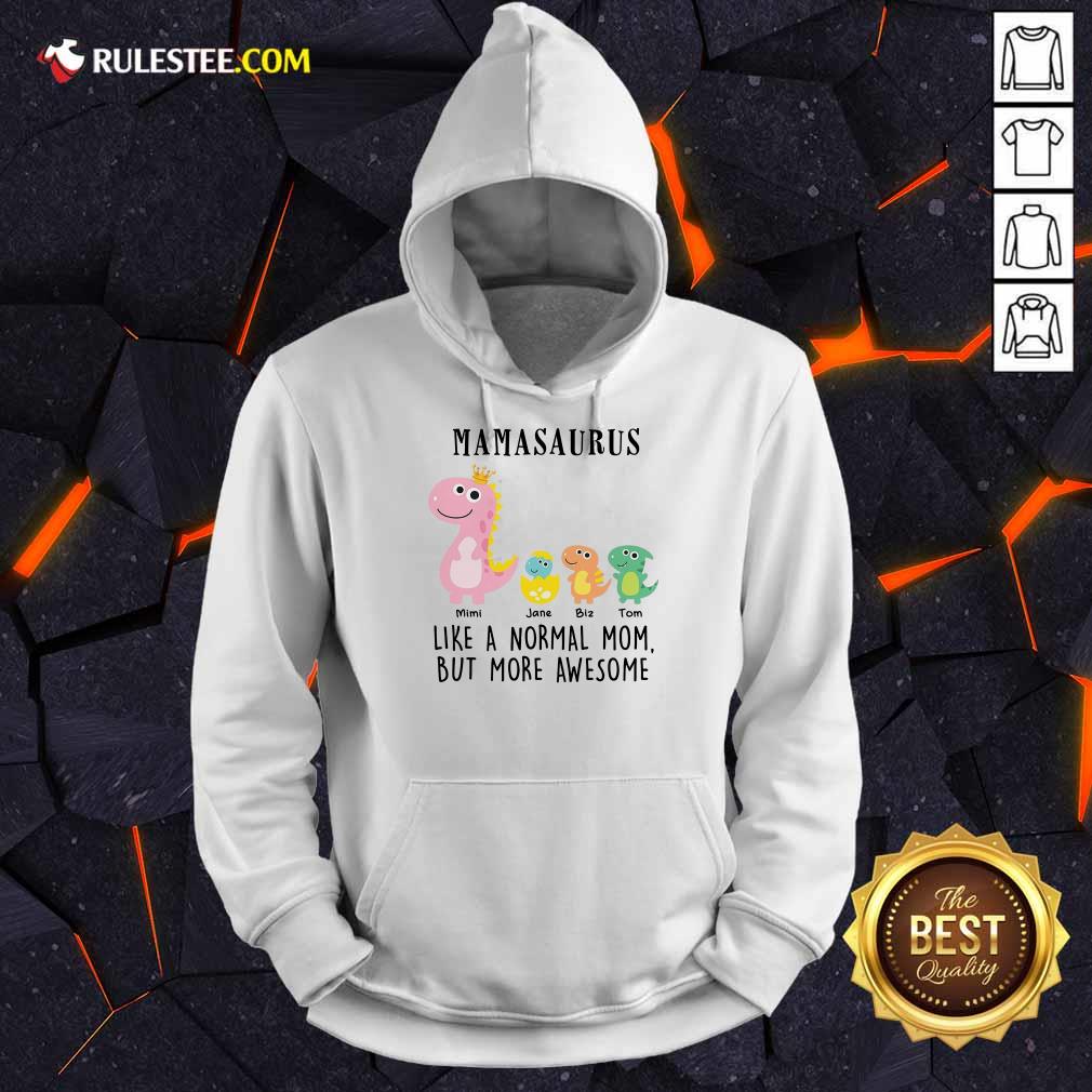 Excellent Mamasaurus Like A Normal Grandma But More Awesome Shirt - Image 5