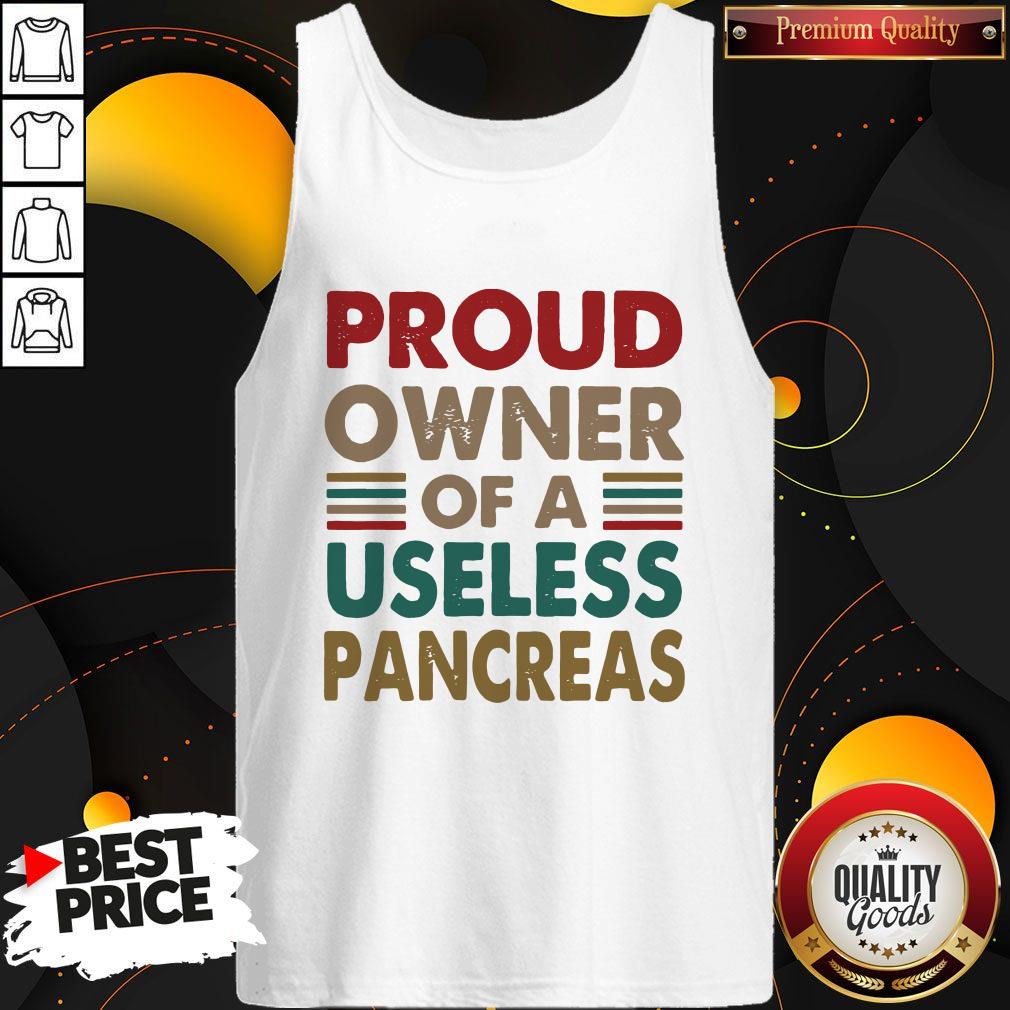 Excellent Proud Owner Of A Useless Pancreas Vintage Shirt - Image 3