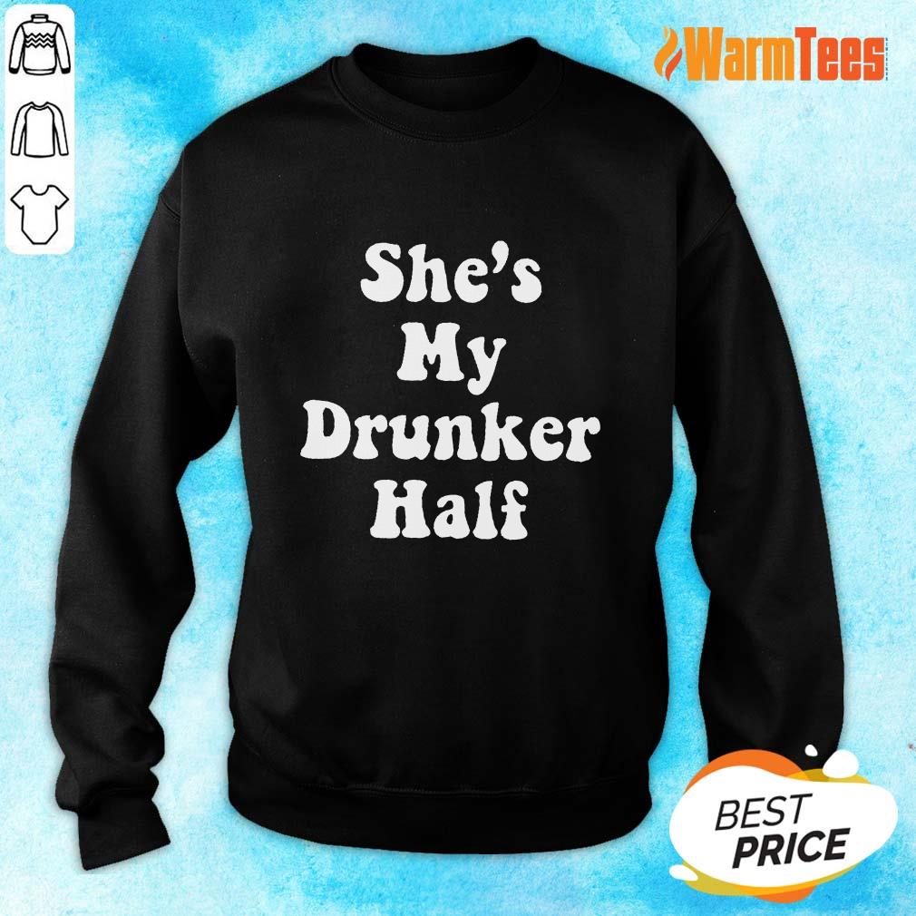 Excellent She's My Drunker Half Shirt - Image 2