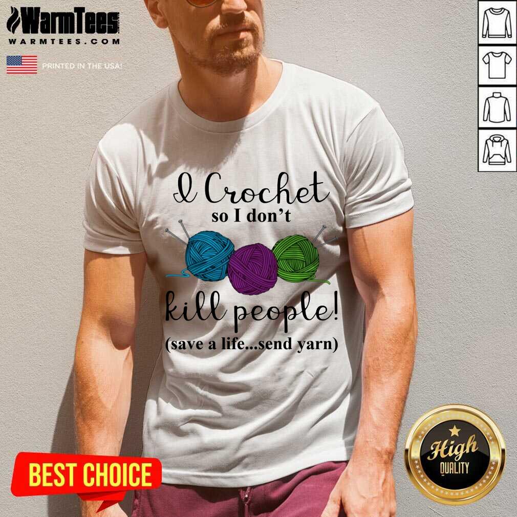 Excellent Wool I Crochet Life Send 2 Shirt - Image 5