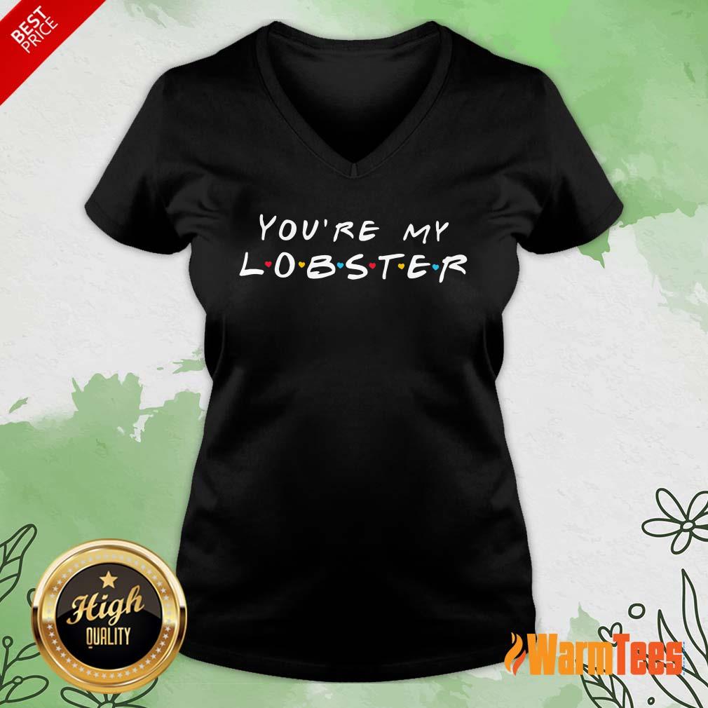 Excellent You're My Lobster Shirt - Image 5