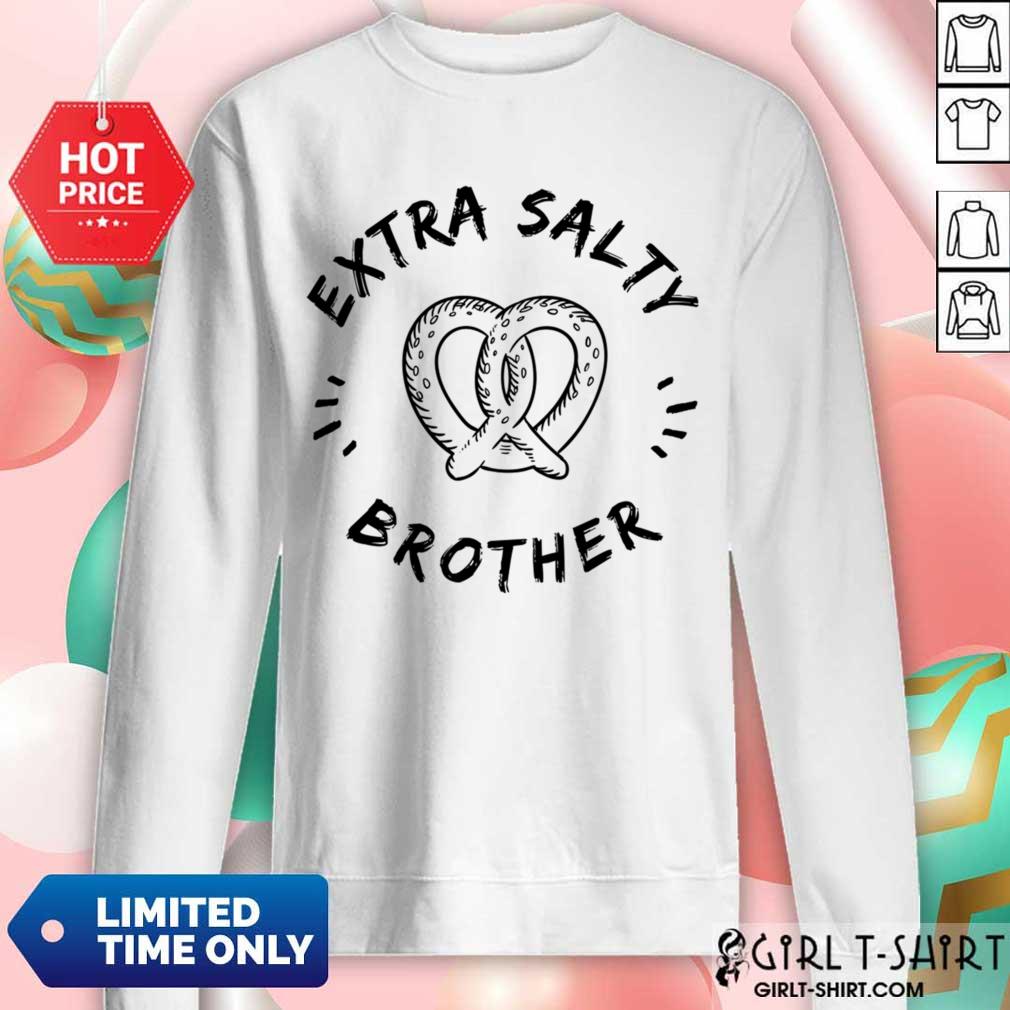 Extra Salty Brother Shirt - Image 4