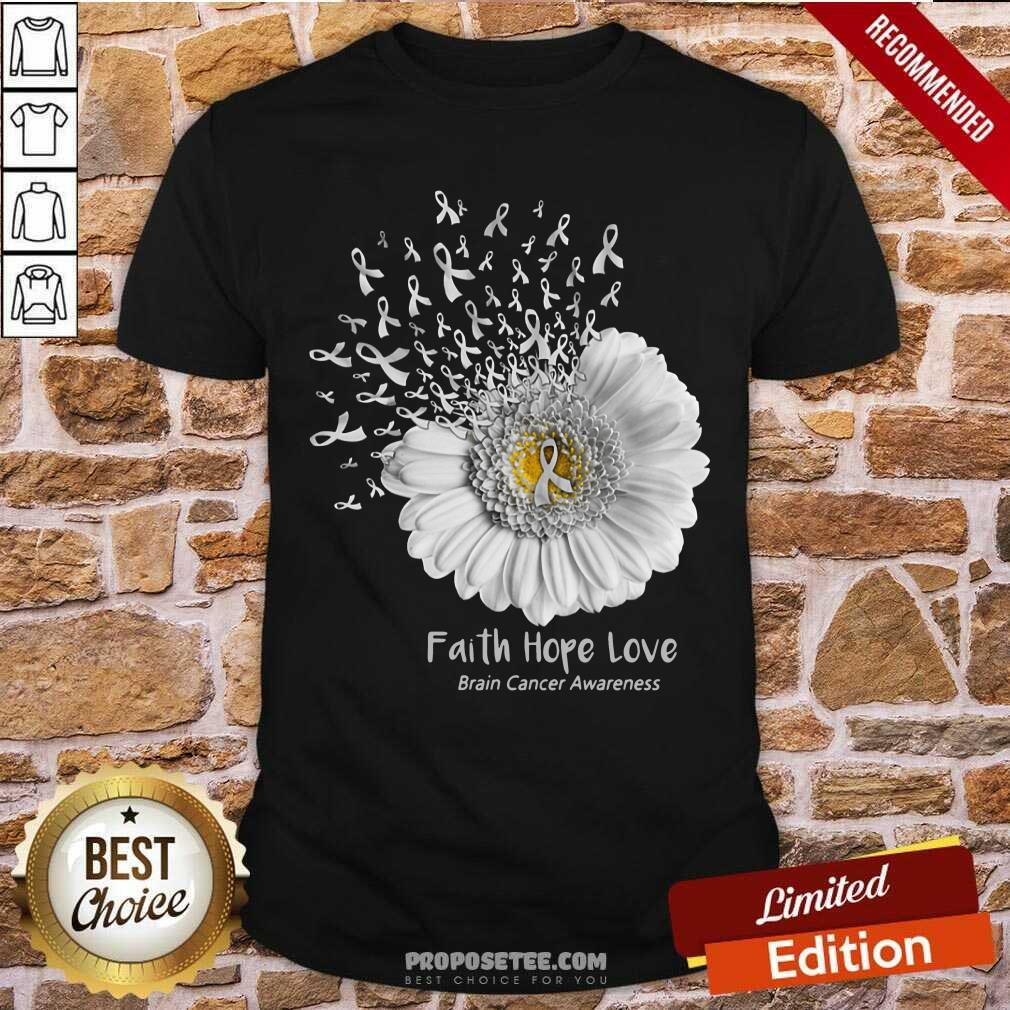 Faith Hope Love Brain Cancer Awareness Shirt