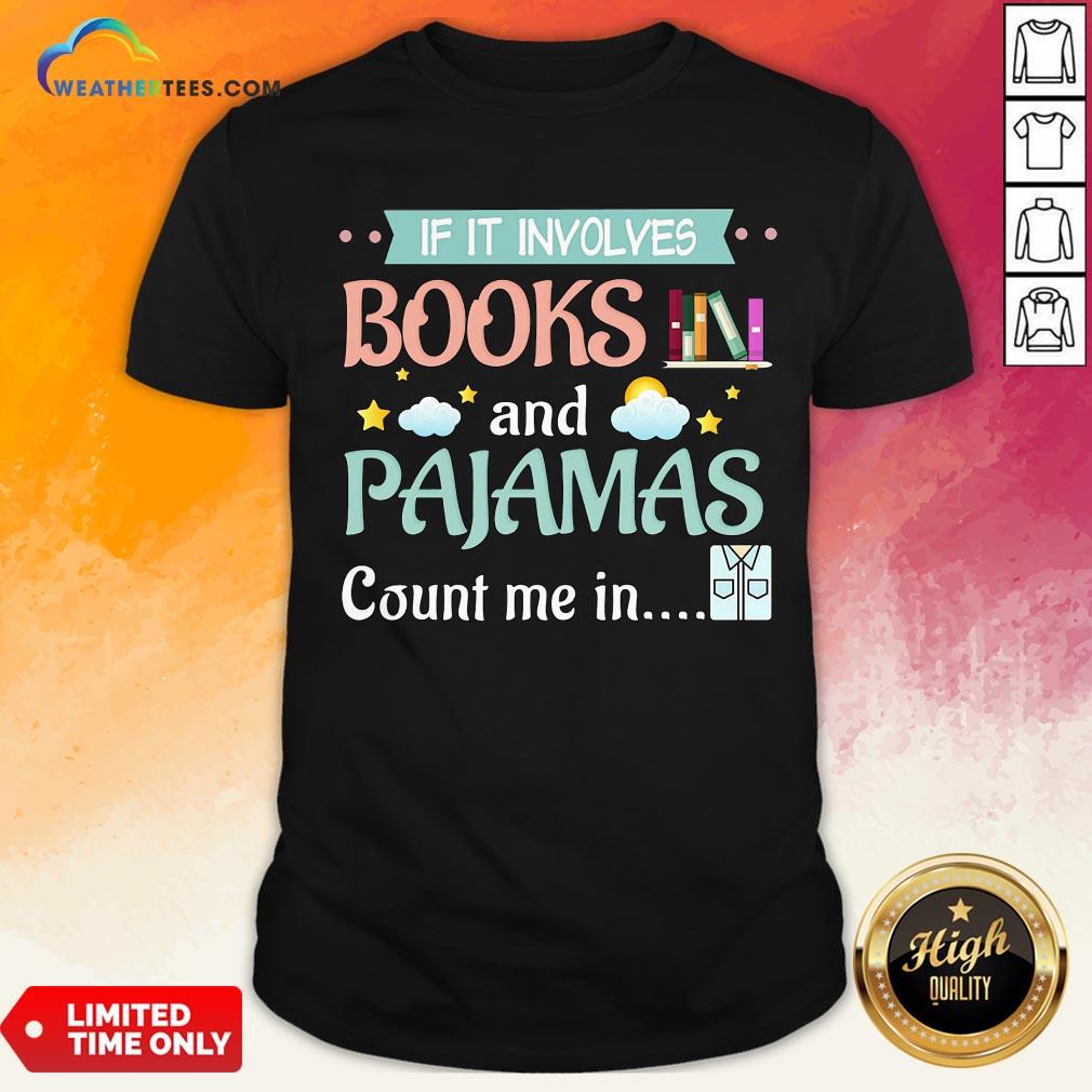 Fake If It Involves Books And Pajamas Count Me In Shirt