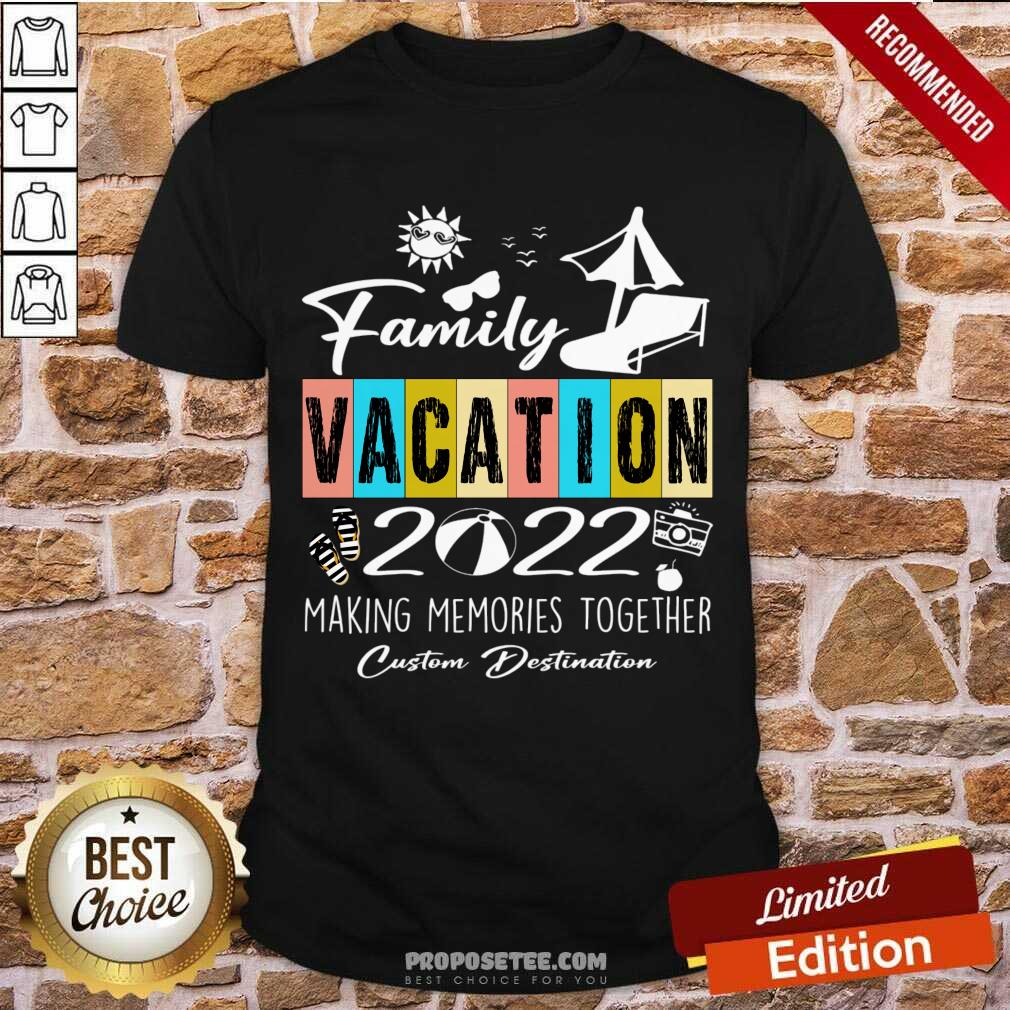 Family Vacation 2022 Making Memories Together Shirt