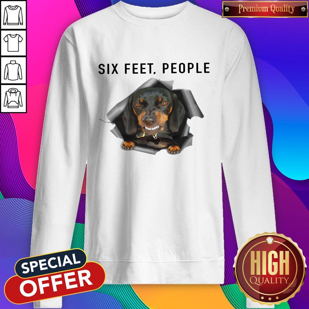Fantastic Angry Dachshund Six Feet People Shirt - Image 4