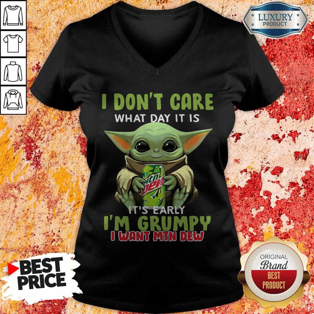 Fantastic Baby Yoda I Don’t Care What Day It Is It’s Early I’m Grumpy I Want MTN Dew Shirt - Image 2