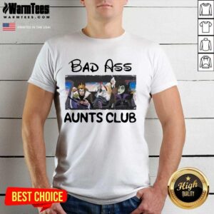 Fantastic Bad Ass Aunts Clubs Disney Shirt