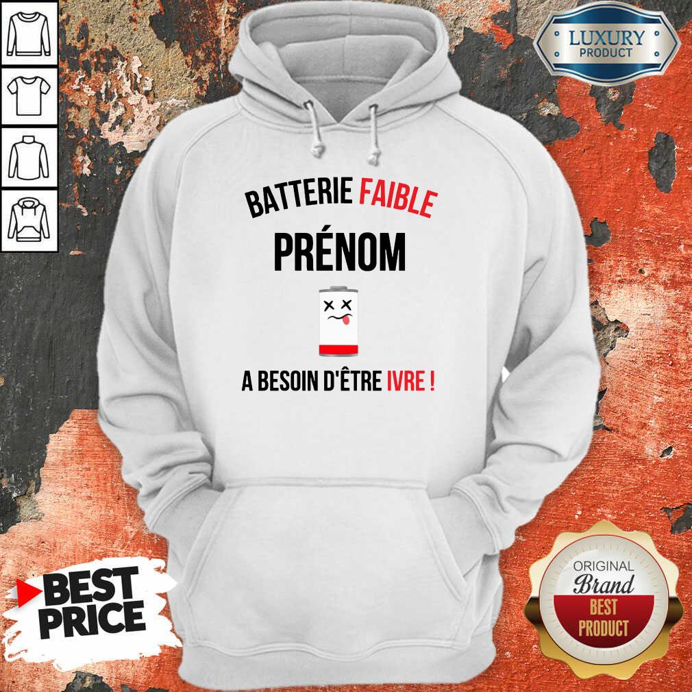 Fantastic Batterie Faible Prenom A Besoin D'Etre Ivre Shirt - Image 5