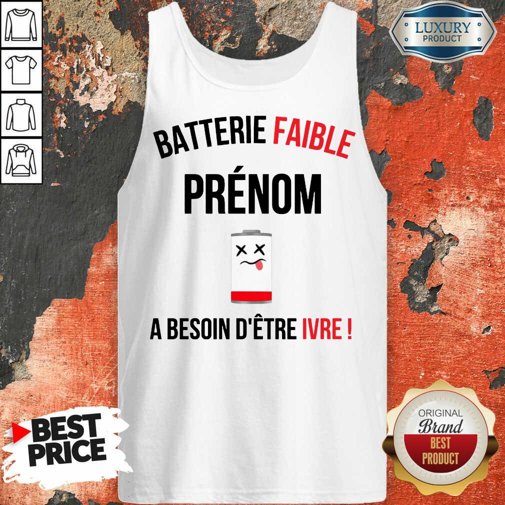 Fantastic Batterie Faible Prenom A Besoin D'Etre Ivre Shirt - Image 3