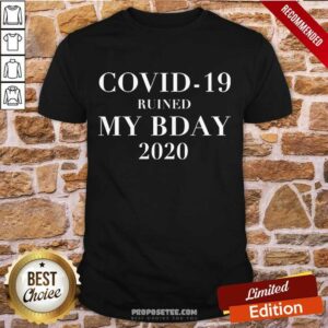 Fantastic Covid-19 Ruined My Bday 2020 Shirt