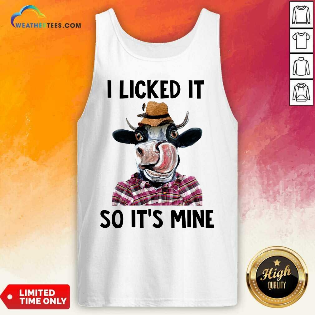 Fantastic Dairy Cows I Licked It So It'S Mine Shirt - Image 4