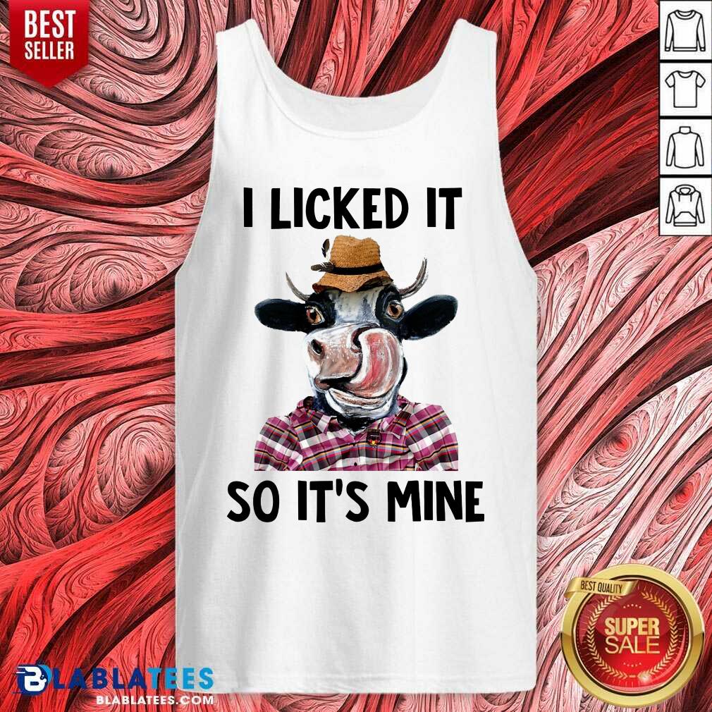 Fantastic Dairy Cows I Licked It So It'S Mine Shirt - Image 5