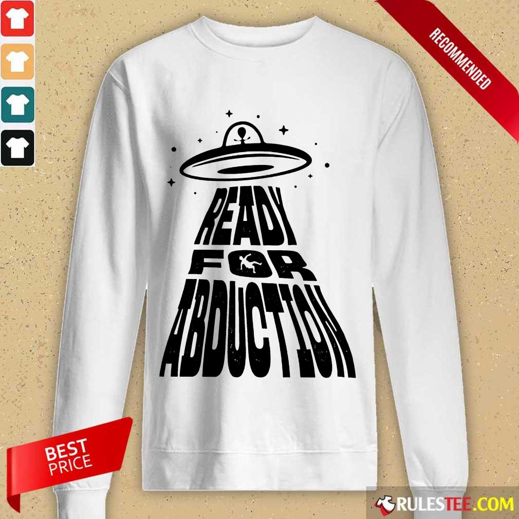 Fantastic Ready For Abduction Shirt - Image 2