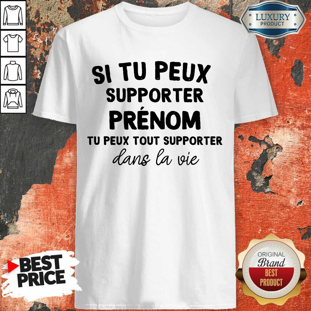 Fantastic Si Tu Peux Supporter Chacha Tu Peux Tout Supporter Dans La Vie Shirt