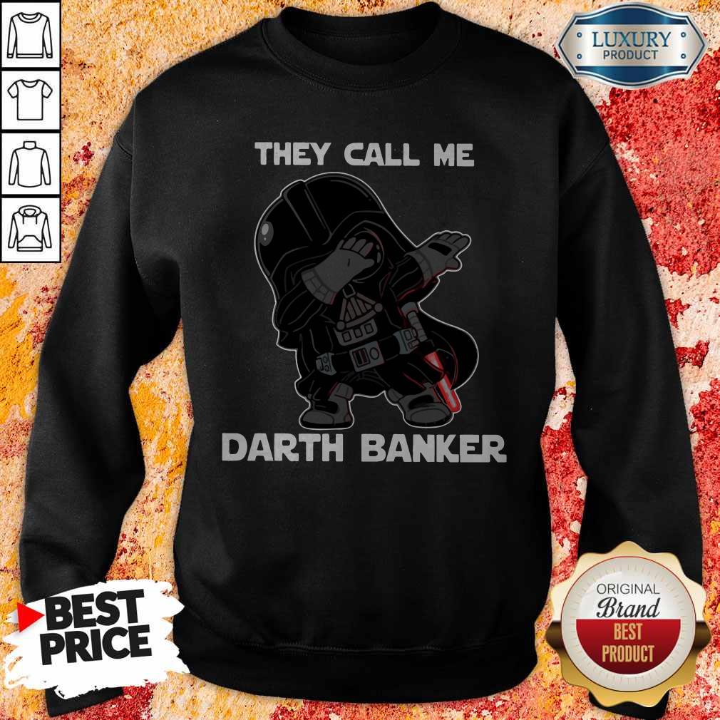 Fantastic Star War Darth Vader They Call Me Darth Banker Shirt - Image 4