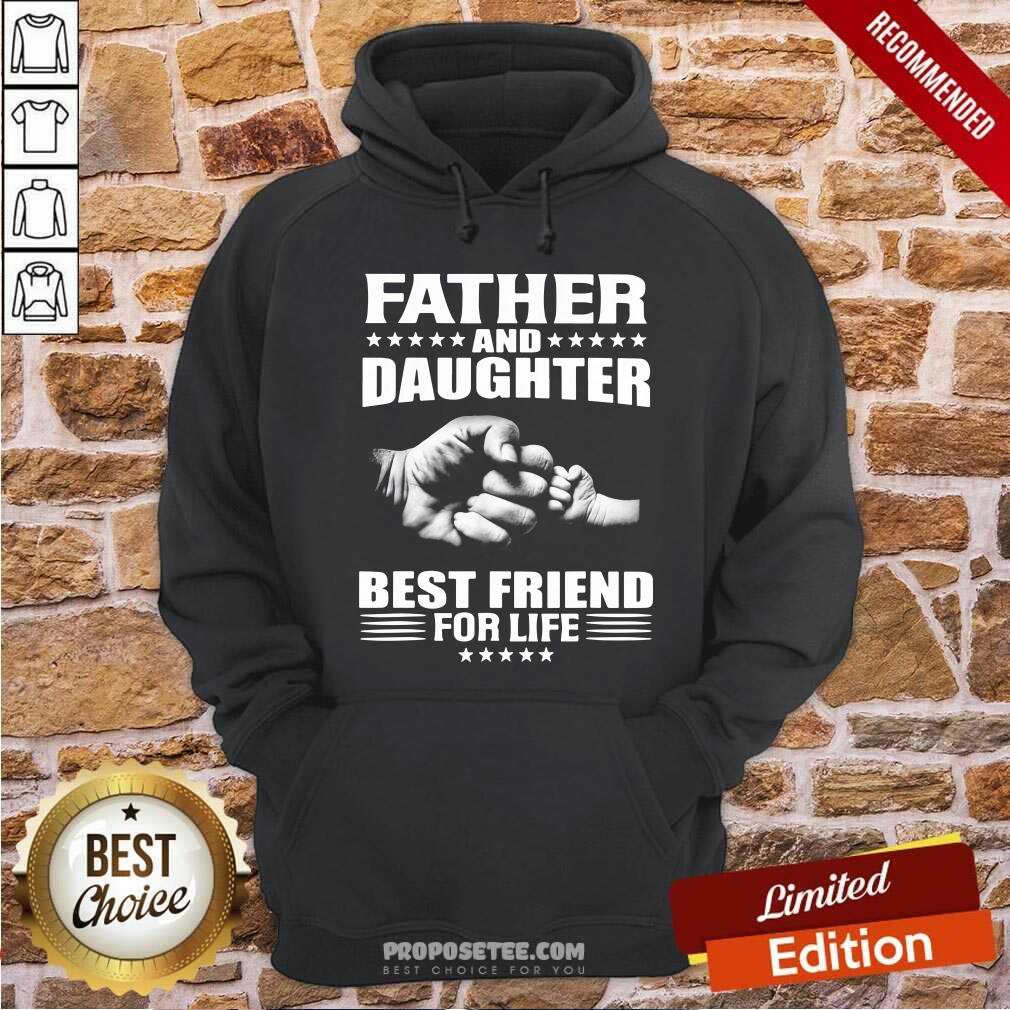 Father And Daughter Best Friend For Life Shirt - Image 2