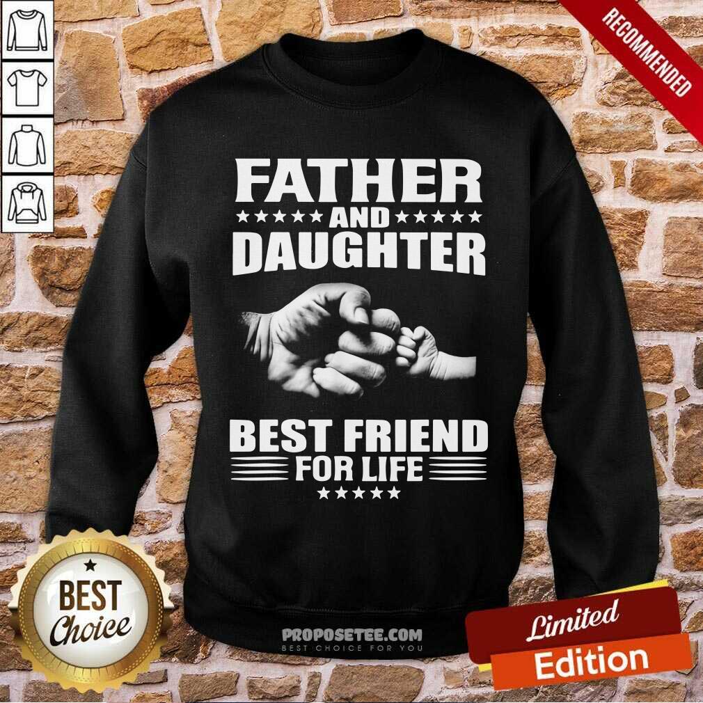 Father And Daughter Best Friend For Life Shirt - Image 3