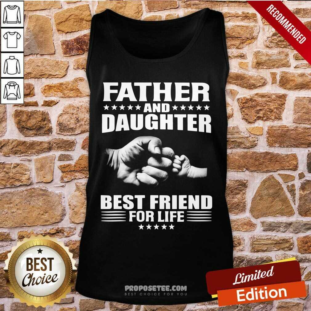 Father And Daughter Best Friend For Life Shirt - Image 4