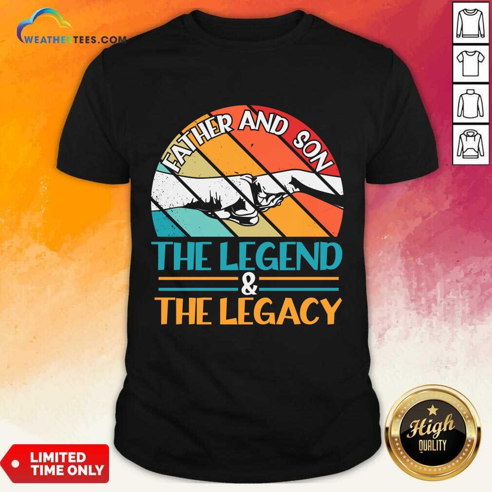 Father And Son The Legend And The Legacy Vintage Shirt - Image 3