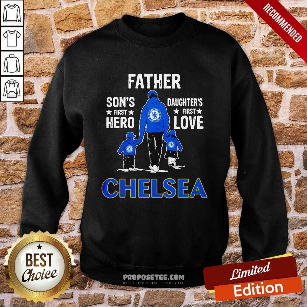 Father Son’s First Hero Daughter’s First Love Chelsea Shirt - Image 5