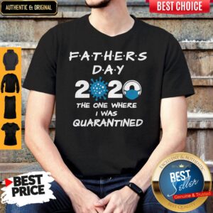 Father's Day 2020 Coronavirus The One Where I Was Quarantined Shirt