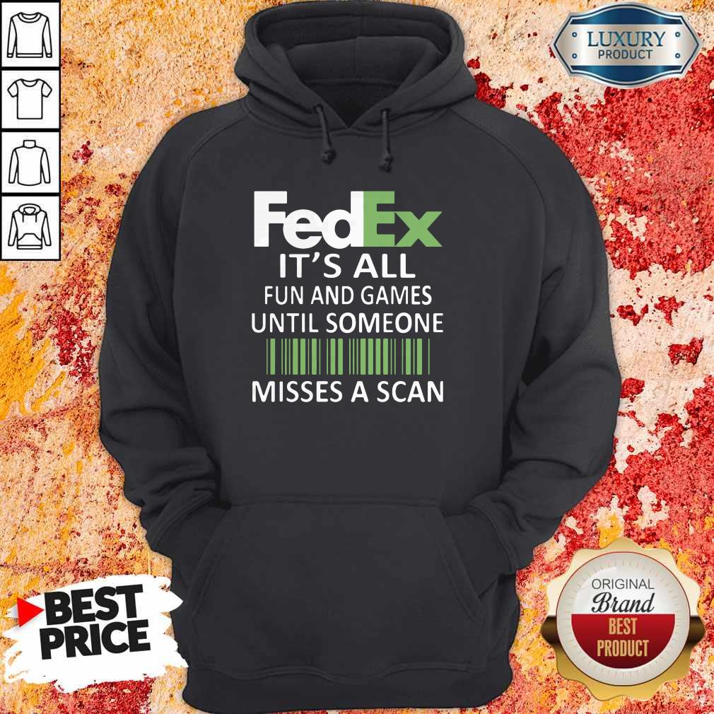 Fedex It’s All Fun And Games Until Someone Misses A Scan Shirt - Image 4