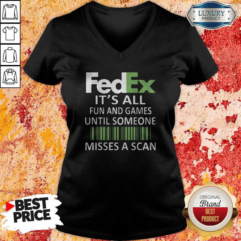 Fedex It’s All Fun And Games Until Someone Misses A Scan Shirt - Image 3