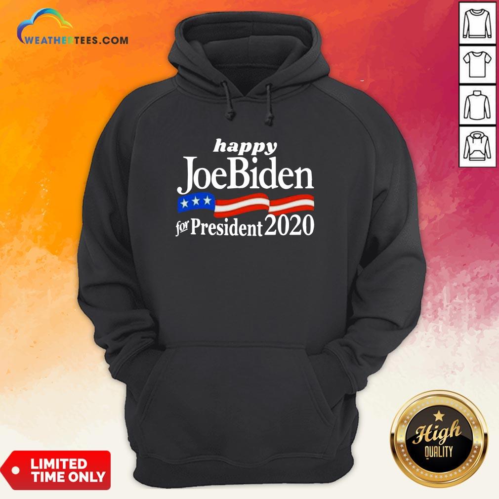 Feel Happy Joe Biden For President 2020 American Flag Shirt - Image 5