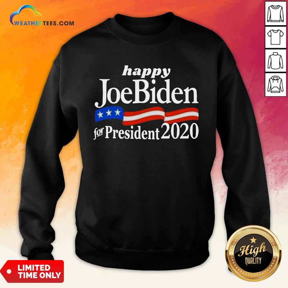 Feel Happy Joe Biden For President 2020 American Flag Shirt - Image 4