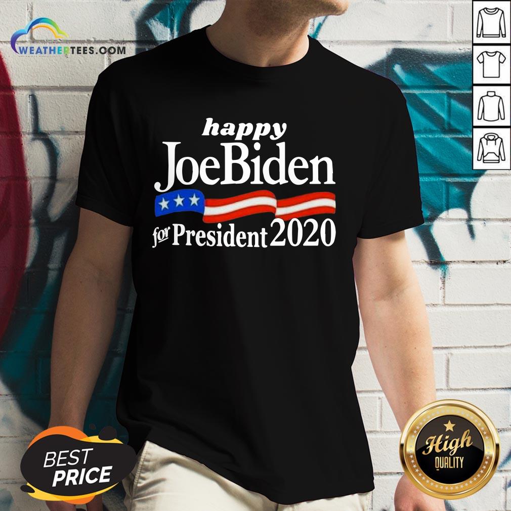 Feel Happy Joe Biden For President 2020 American Flag Shirt - Image 2