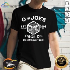 Alternative view of Feel O And Joe’s Est 2008 Cage Co Who Built The Cages We Did Shirt