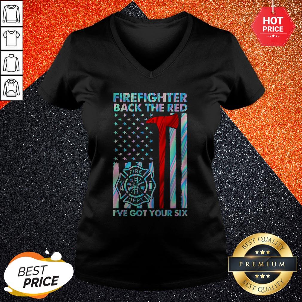 Firefighter Back The Red Fire I’ve Got Your Six Shirt - Image 2