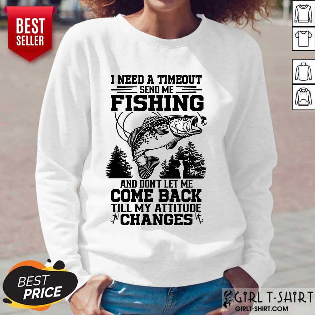 Fishing Come Back Till My Attitude Changes Shirt - Image 5