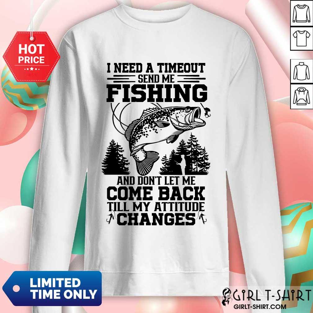 Fishing Come Back Till My Attitude Changes Shirt - Image 4