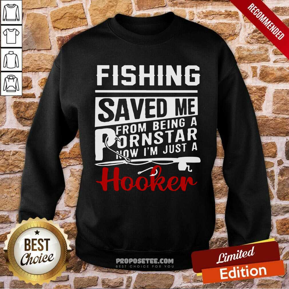 Fishing Saved Me Porn Star Hooker Shirt - Image 5