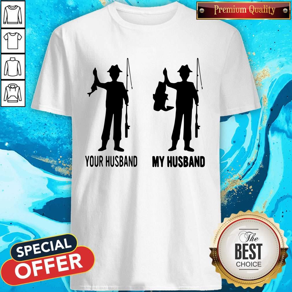 Fishing Your Husband My Husband Shirt