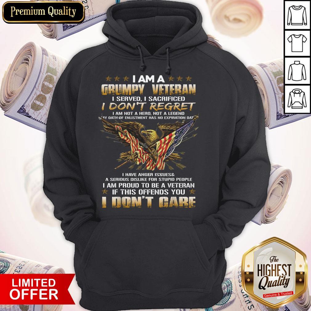 Flag Bald Eagle I Am A Grumpy Veteran I Served I Sacrificed I Don’t Regret I Am Proud Of This Offends You I Don’t Care Shirt - Image 5